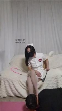 【调教视频】【甜音】护士小姐姐用白丝治疗骚狗 JS241227-20
